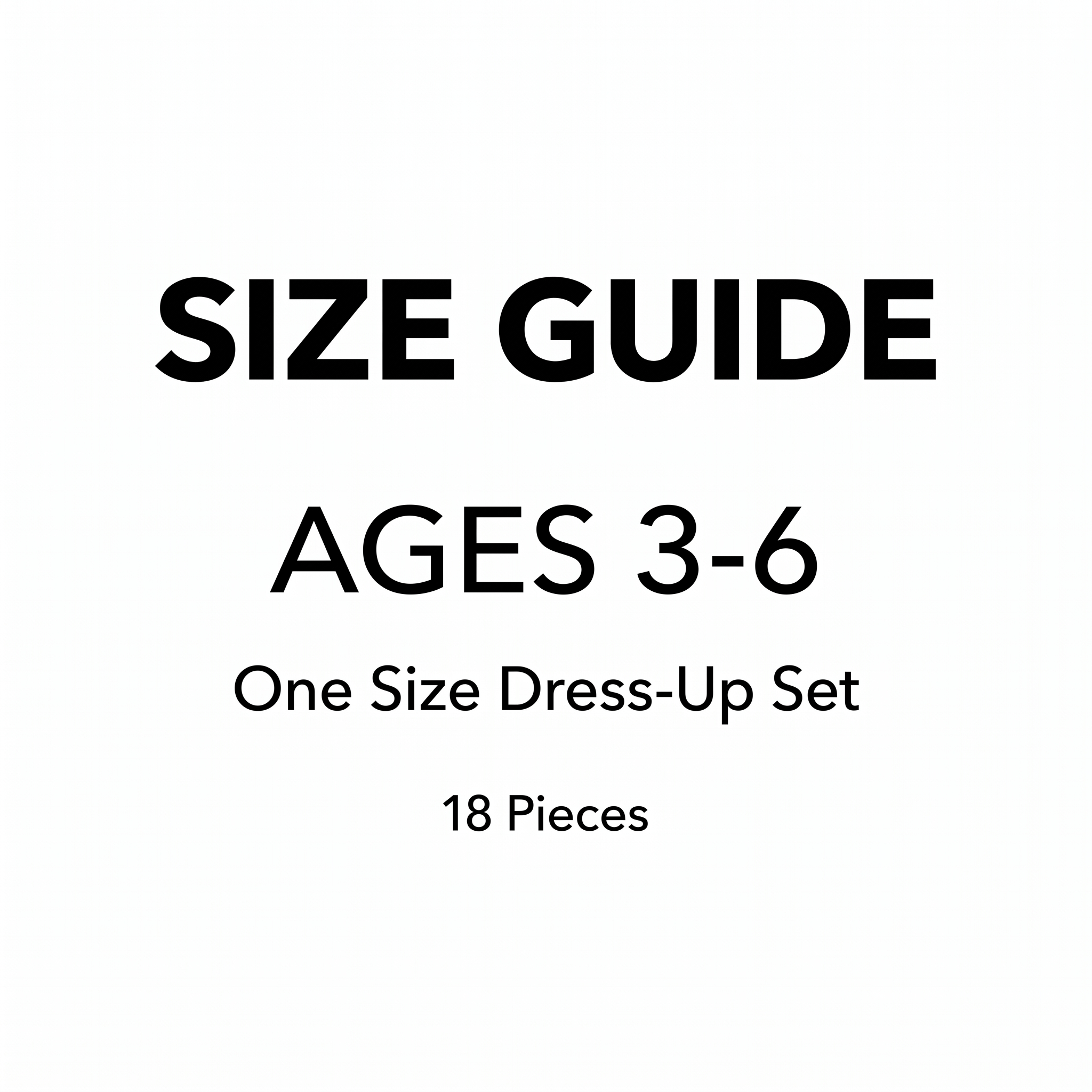 Size guide - Ages 3-6, 18 Pieces
